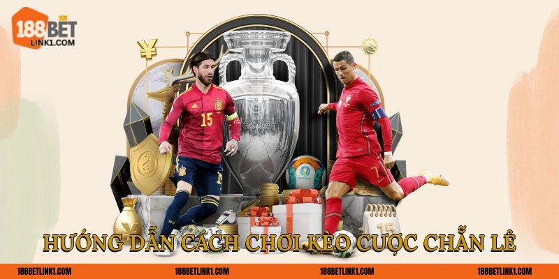 Hướng dẫn cách chơi kèo cược chẵn lẻ